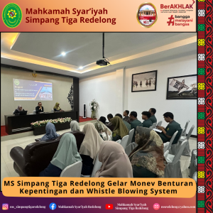 MS Simpang Tiga Redelong Gelar Monev Benturan Kepentingan dan Whistle Blowing System
